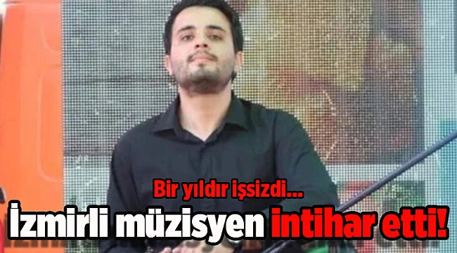 Bir yıldır işsizdi; intihar etti