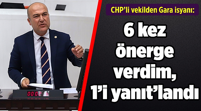 CHP’li vekilden Gara isyanı: 6 kez önerge verdim, 1’i ‘yanıt’landı