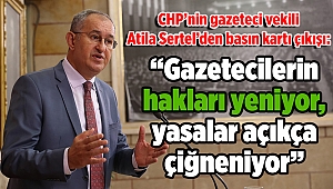 CHP'nin gazeteci vekili Atila Sertel'den basın kartı çıkışı: 
