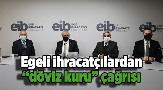 Egeli ihracatçılardan "döviz kuru" çağrısı