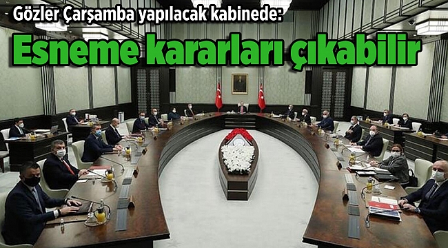 Gözler Çarşamba yapılacak kabinede: Esneme kararları çıkabilir