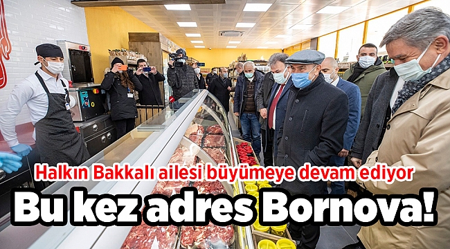 Halkın Bakkalı ailesi büyümeye devam ediyor: Bu kez adres Bornova!
