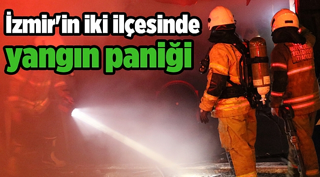 İzmir'in iki ilçesinde yangın paniği