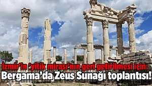 İzmir'in 'yitik mirası'nın geri getirilmesi için Bergama’da Zeus Sunağı toplantısı!