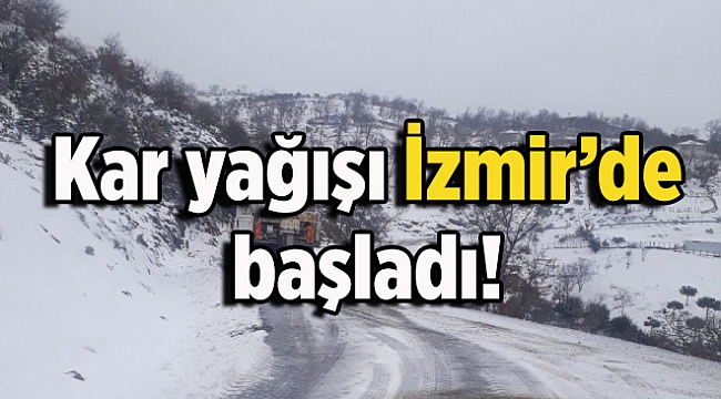 Kar yağışı İzmir’de başladı!