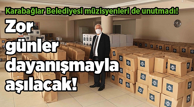 Karabağlar Belediyesi müzisyenleri de unutmadı!