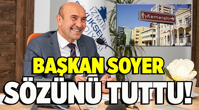 Kemeraltı hak ettiği değeri bulacak! Girgin&#039;den Soyer&#039;e: Sözünüzü tuttunuz!