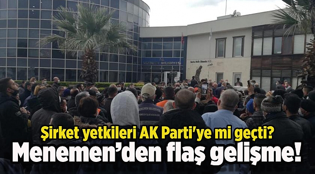 Menemen'de flaş gelişme! Şirket yetkileri AKP'ye mi geçti?