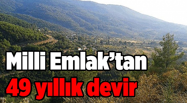 Milli Emlak’tan 49 yıllık devir