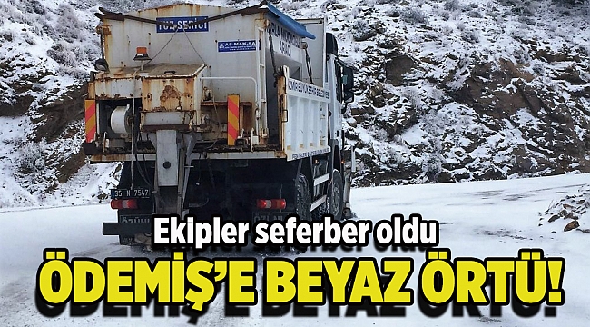 Ödemiş&#039;e beyaz örtü! Ekipler seferber oldu