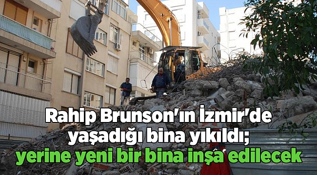 Rahip Brunson'ın İzmir'de yaşadığı bina yıkıldı; yerine yeni bir bina inşa edilecek