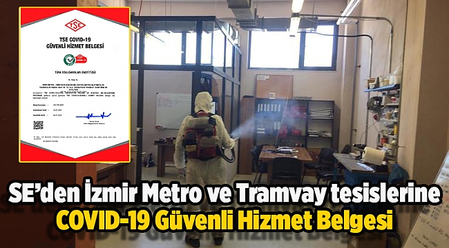 SE’den İzmir Metro ve Tramvay tesislerine COVID-19 Güvenli Hizmet Belgesi