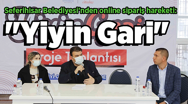 Seferihisar Belediyesi’nden online sipariş hareketi: "Yiyin Gari"
