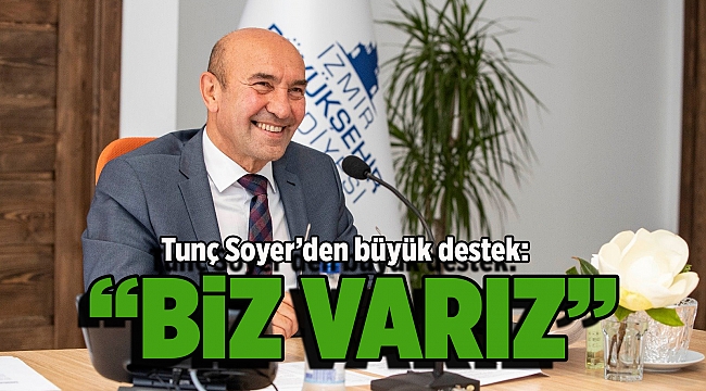 Tunç Soyer'den "Biz varız" mesajı