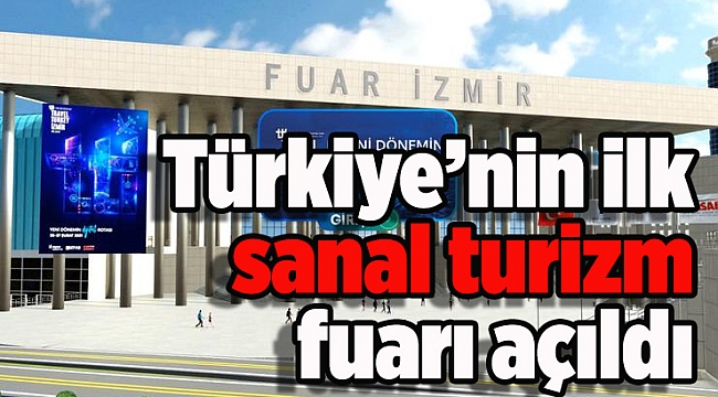 Türkiye’nin ilk sanal turizm fuarı açıldı