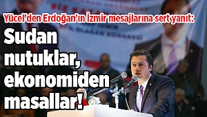 Yücel'den Erdoğan'ın İzmir mesajlarına sert yanıt: Sudan nutuklar, ekonomiden masallar!