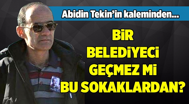Abidin Tekin'in Kaleminden...