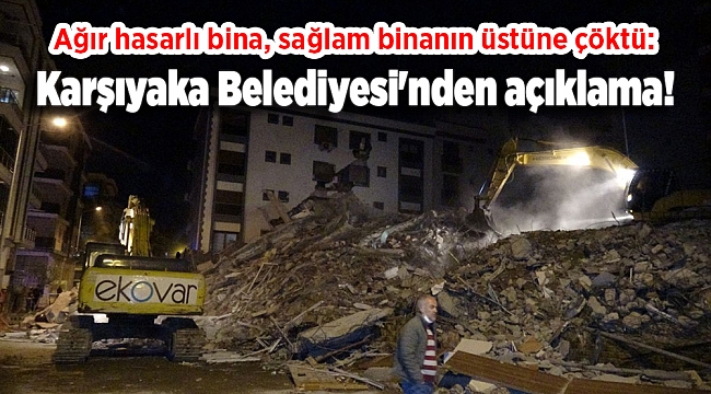 Ağır hasarlı bina, sağlam binanın üstüne çöktü: Karşıyaka Belediyesi'nden açıklama!