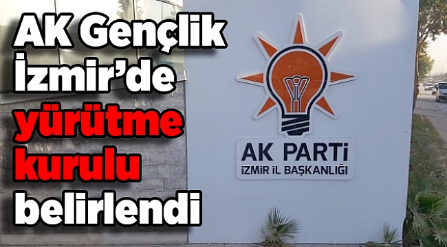 AK Gençlik İzmir’de yürütme kurulu belirlendi