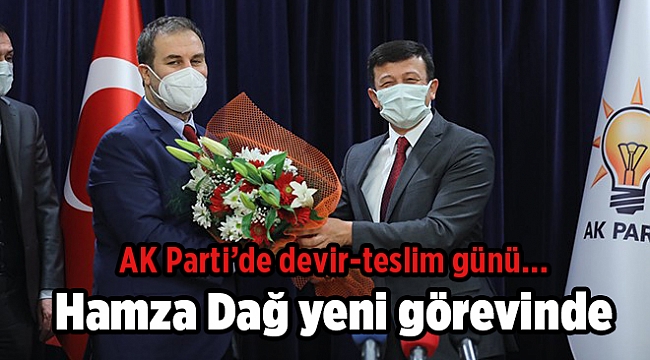 AK Parti’de devir-teslim günü… Hamza Dağ yeni görevinde
