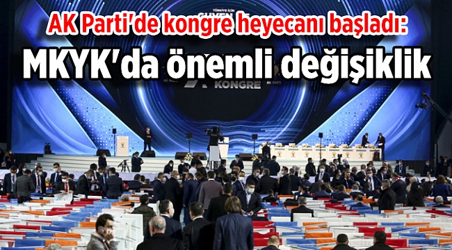 AK Parti'de kongre heyecanı başladı: MKYK'da önemli değişiklik
