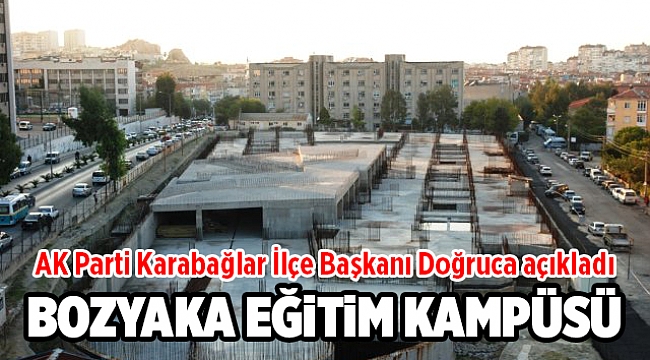 AK Parti İlçe Başkanı Doğruca, Karabağlar'a eğitim kampüsü yapılacağını duyurdu