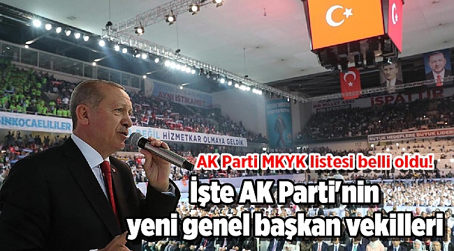 AK Parti&#039;nin yeni Merkez ve Karar Yönetim Kurulu&#039;nun yeni listesi belli oldu