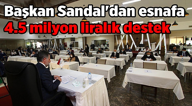 Başkan Sandal'dan esnafa 4.5 milyon liralık destek