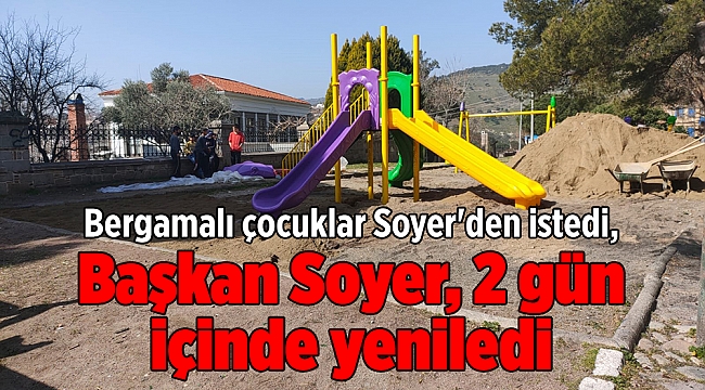 Bergamalı çocuklar Soyer'den istedi, Büyükşehir 2 gün içinde yeniledi
