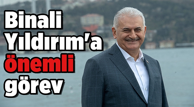 Binali Yıldırım'a önemli görev