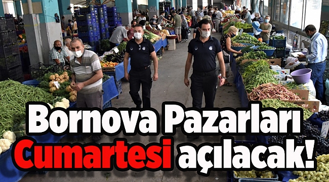 Bornova pazarları Cumartesi açılacak