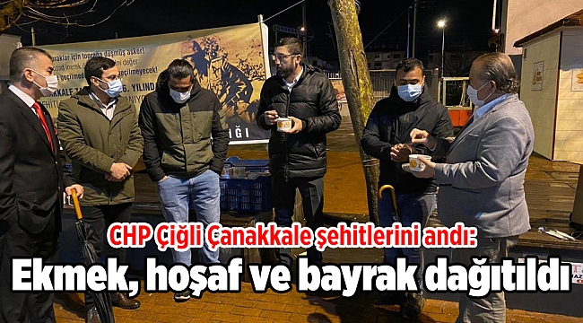 CHP Çiğli Çanakkale şehitlerini andı: Ekmek, hoşaf ve bayrak dağıtıldı