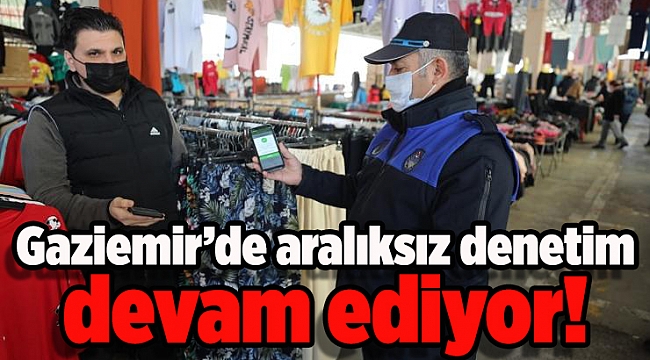 Gaziemir’de aralıksız denetim