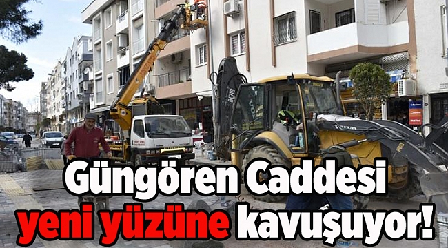 Güngören Caddesi yeni yüzüne kavuşuyor!