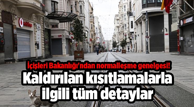 İçişleri Bakanlığı'ndan normalleşme genelgesi! Kaldırılan kısıtlamalarla ilgili tüm detaylar