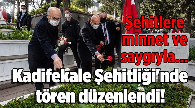 Kadifekale Şehitliği'nde tören! Şehitlere minnet ve saygıyla...