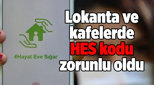 Lokanta ve kafelerde HES kodu zorunlu oldu