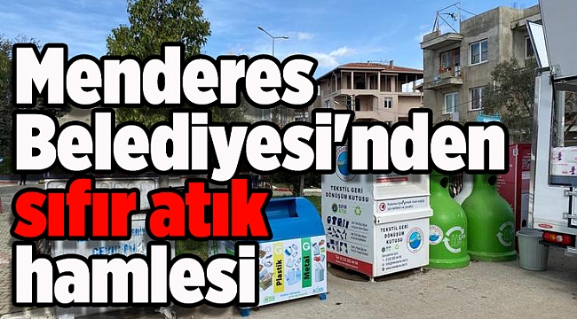 Menderes Belediyesi'nden sıfır atık hamlesi