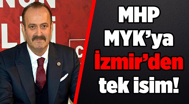 MHP MYK’ya İzmir’den tek isim!
