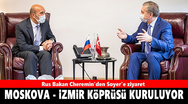 Moskova Hükümet Bakanı Cheremin'den Soyer'e ziyaret