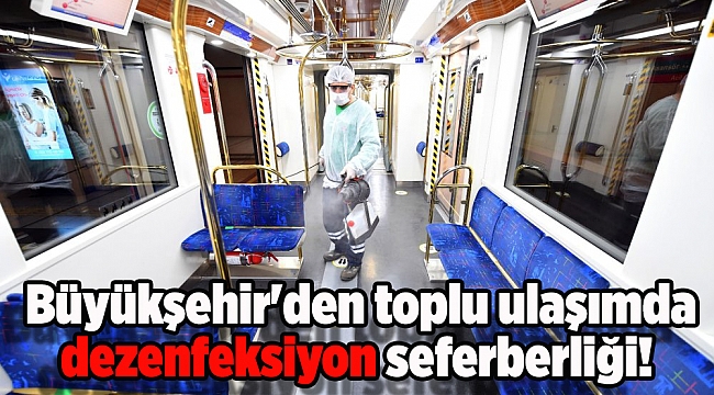 Normalleşme sonrası Büyükşehir&#039;den toplu ulaşımda dezenfeksiyon seferberliği