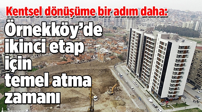 Örnekköy’de ikinci etap için temel atma zamanı