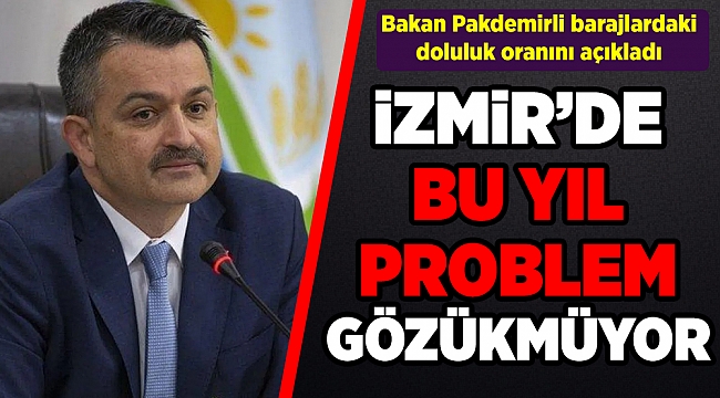 Pakdemirli: Barajlardaki doluluk oranını açıkladı