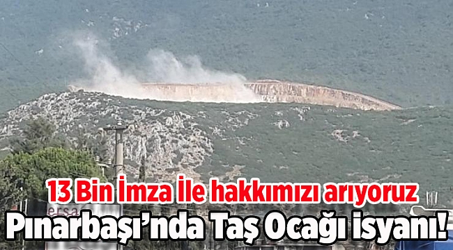 Pınarbaşı’nda Taş Ocağı isyanı