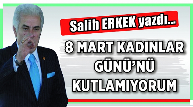 Salih Erkek Yazdı...