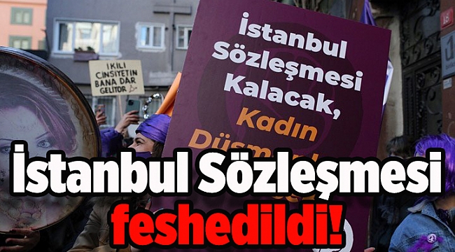 Türkiye, İstanbul Sözleşmesi'nden ayrıldı