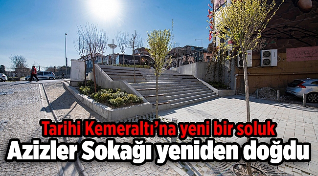 Azizler Sokağı yeniden doğdu