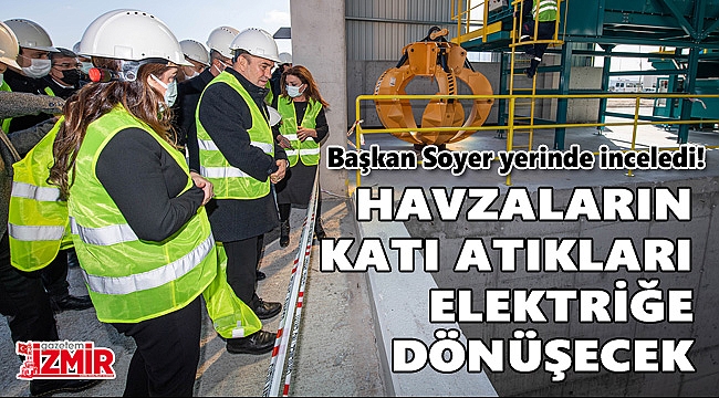 Bakırçay ve Küçük Menderes havzalarının katı atıkları elektriğe dönüşecek