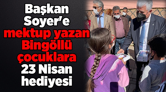 Başkan Soyer&#039;e mektup yazan Bingöllü çocuklara 23 Nisan hediyesi