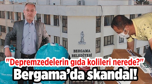 Bergama’da skandal! "Depremzedelerin gıda kolileri nerede?"
